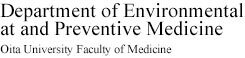 Department of Environment at and Preventive Medicine Oita University Faculty of Medicine